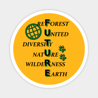 The Future of Mother Earth is the forest Magnet